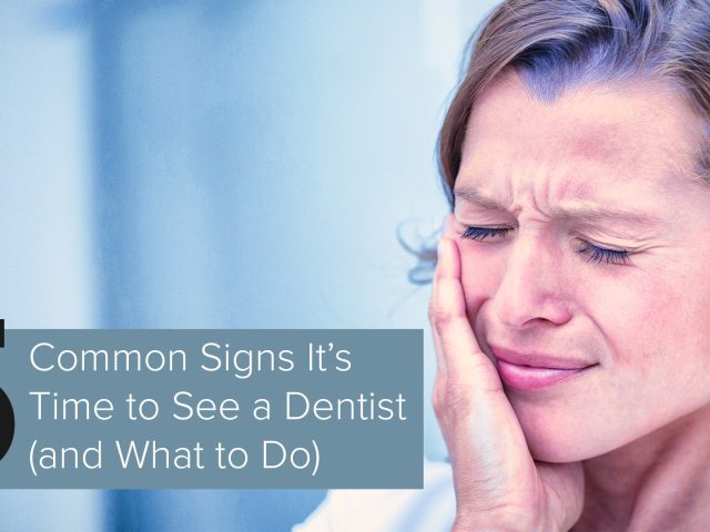5 Common Signs It’s Time to See a Dentist (and What to Do) (featured image)