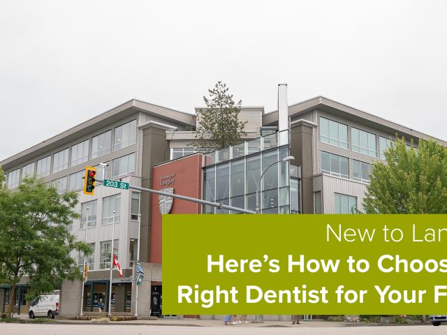 New to Langley? Here’s How to Choose the Right Dentist for Your Family (featured image)